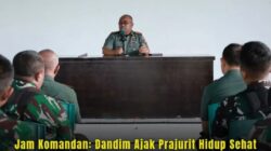 Jam Komandan: Dandim Ajak Prajurit Hidup Sehat dan Bijak Berumah Tangga