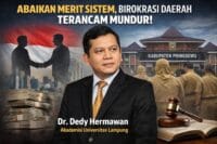 Dr. Dedy Hermawan Tegaskan: Abaikan Merit Sistem, Birokrasi Daerah Terancam “Bencana”