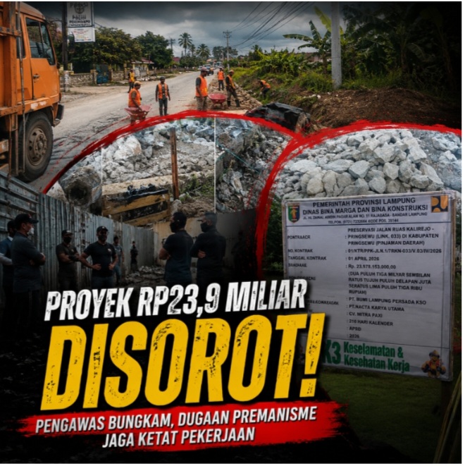 Gegerr !!! PROYEK Rp23,9 MILIAR DALAM BAYANG-BAYANG TANDA TANYA! PENGAWAS BUNGKAM, TEMUAN TEKNIS BERMUNCULAN, SIAPA YANG SEDANG DILINDUNGI?