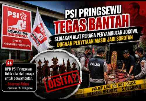 "PSI Pringsewu Tegas Bantah Sediakan Alat Peraga Penyambutan Jokowi, Dugaan Penyitaan Masih Jadi Sorotan"