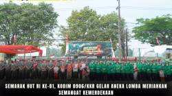 Semarak HUT RI ke-81, Kodim 0906/Kkr Gelar Aneka Lomba Meriahkan Semangat Kemerdekaan Semarak HUT RI ke-81, Kodim 0906/Kkr Gelar Aneka Lomba Meriahkan Semangat Kemerdekaan