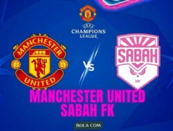 Prediksi Pertandingan Man Utd vs Sabah FK di Liga Champions
